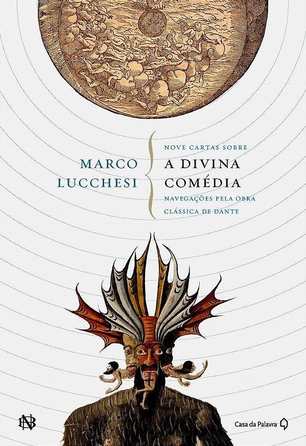 Nove Cartas Sobre A Divina Comédia - Navegações pela Obra Clássica de Dante - Marco Lucchesi