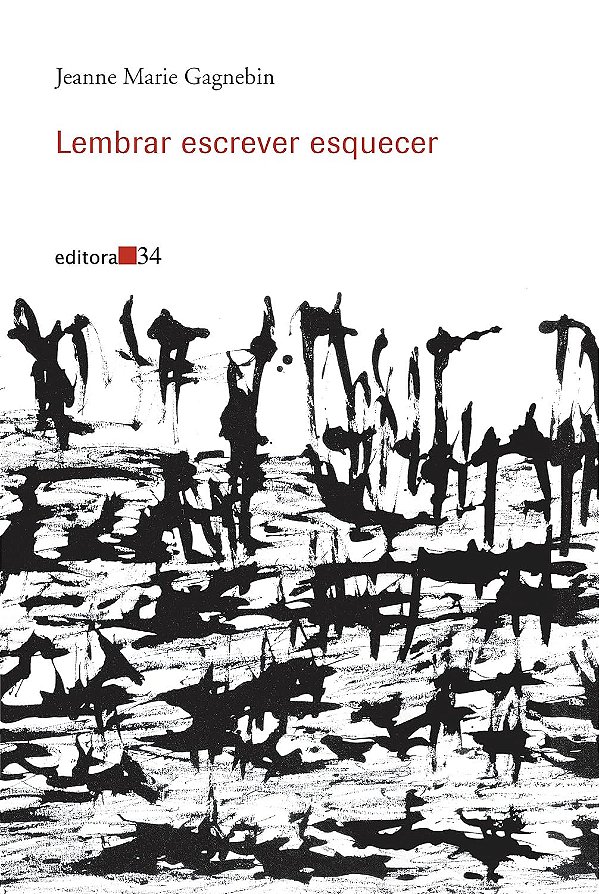 Lembrar Escrever Esquecer - Jeanne Marie Gagnebin