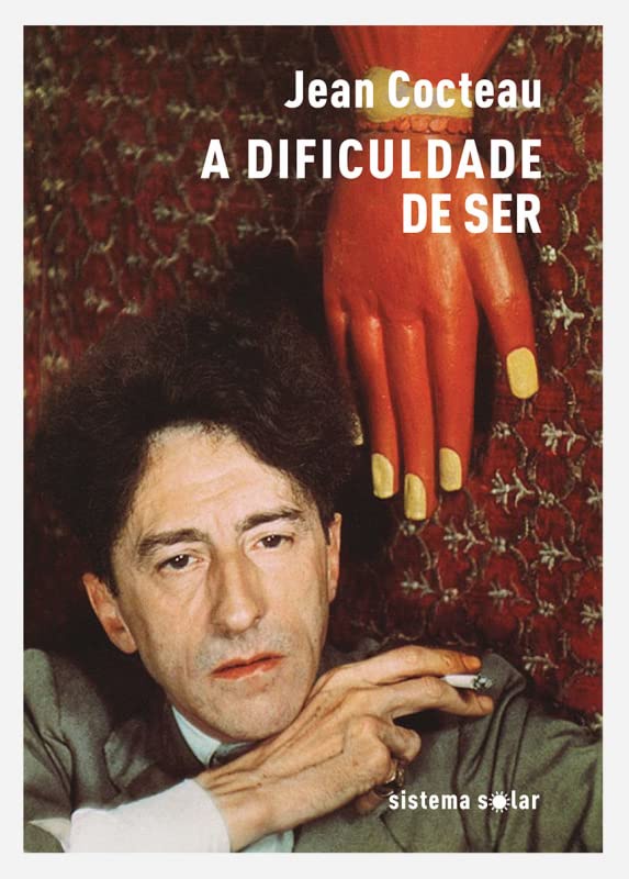 A Dificuldade de Ser - Jean Cocteau