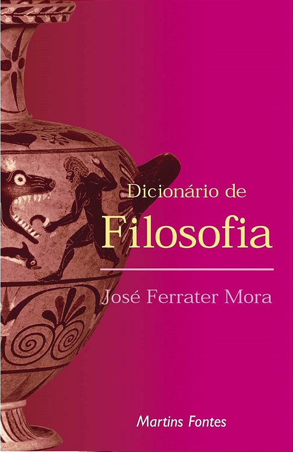 Dicionário de Filosofia - José Ferrater Mora