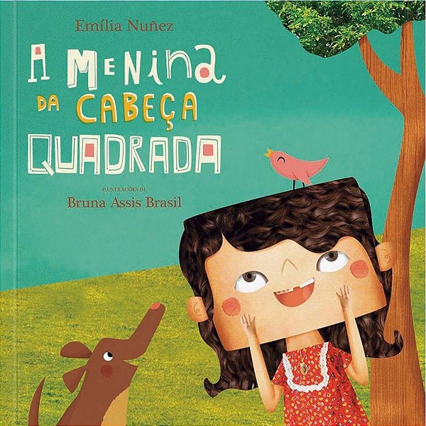 A Menina da Cabeça Quadrada - Emília Nuñez, Bruna Assis Brasil