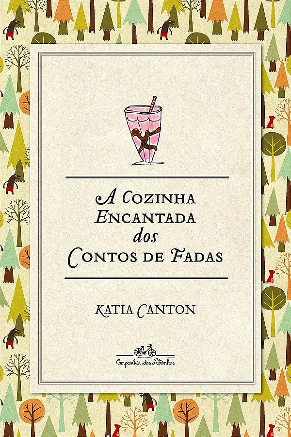A Cozinha Encantada dos Contos de Fadas - Katia Canton