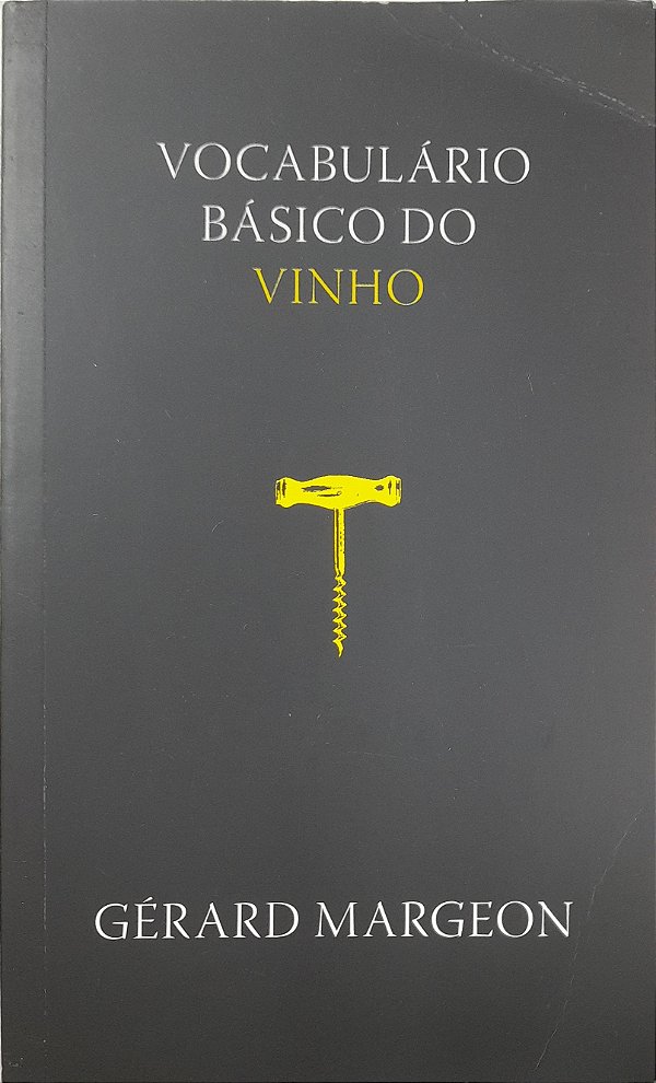 Vocabulário Básico do Vinho - Gérard Margeon