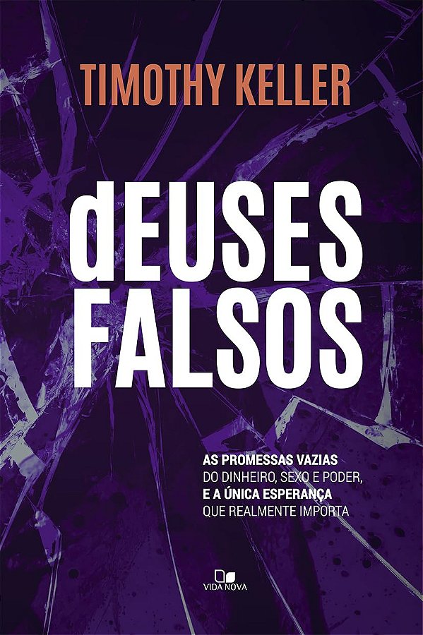 Deuses Falsos - Timothy Keller