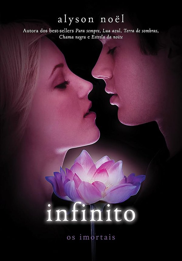 Os Imortais - Volume 6 - Infinito - Alyson Noël #SS