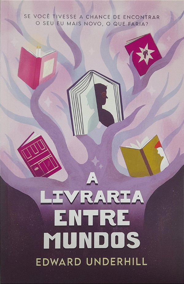 A Livraria Entre Mundos - Edward Underhill