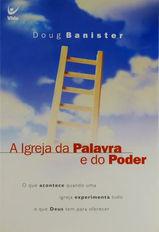A Igreja da Palavra e do Poder - Doug Banister
