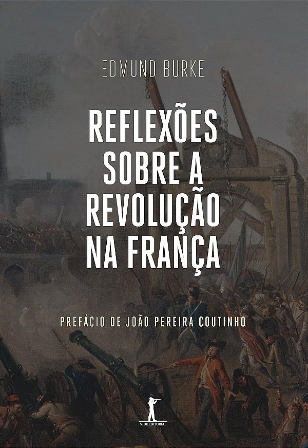 Reflexões Sobre a Revolução na França - Edmund Burke
