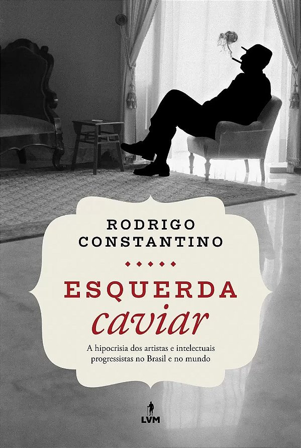 Esquerda Caviar - Rodrigo Constantino #SS