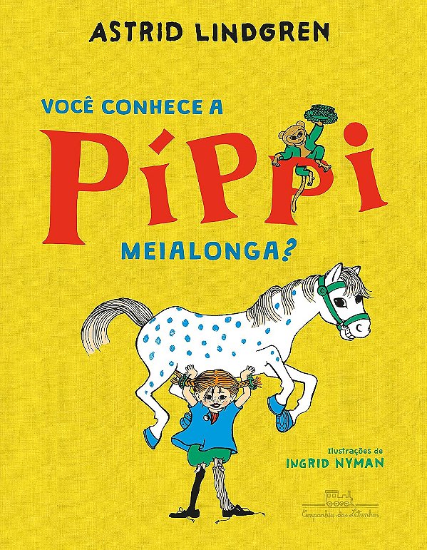 Você Conhece a Píppi Meialonga? - Astrid Lindgren