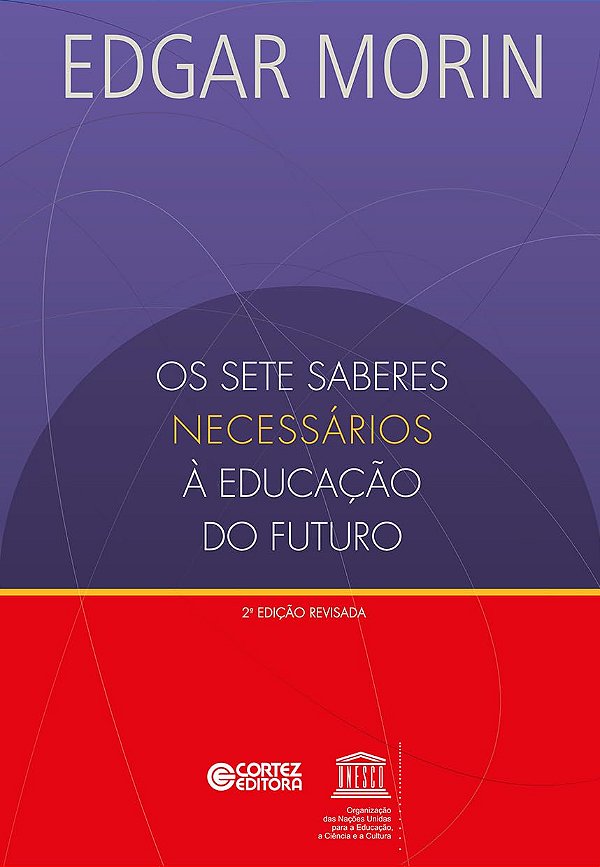 Os Sete Saberes Necessários à Educação do Futuro - Edgar Morin