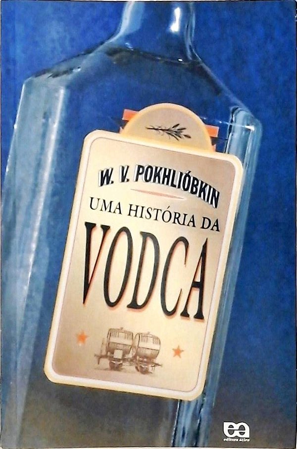 Uma História da Vodca - W. V. Pokhlióbkin