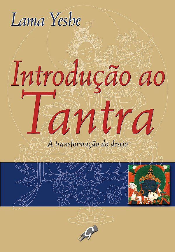 Introdução ao Tantra - A Transformação do Desejo - Lama Yeshe