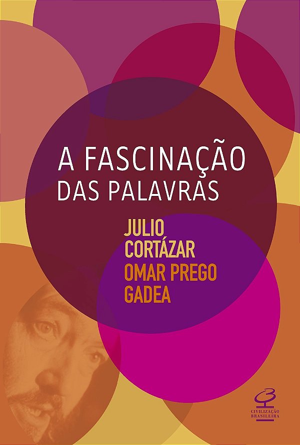 A Fascinação das Palavras - Julio Cortázar, Omar Prego Gadea #SS