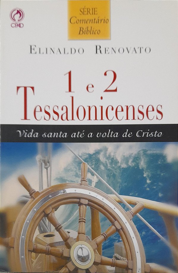 Série Comentário Bíblico - 1 e 2 Tessalonicenses - Elinaldo Renovato