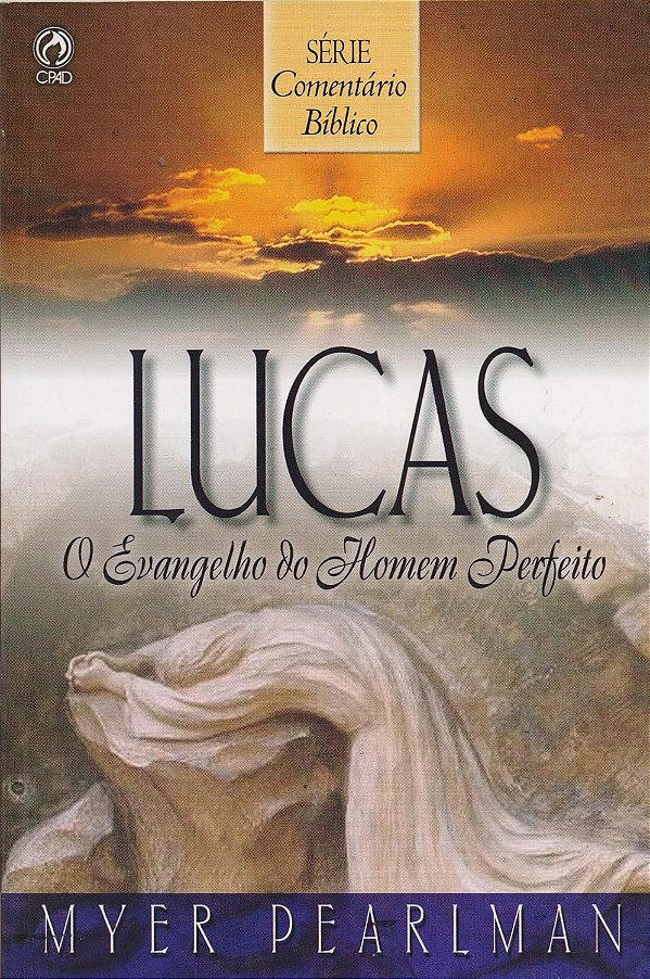 Série Comentário Bíblico - Lucas - Myer Pearlman