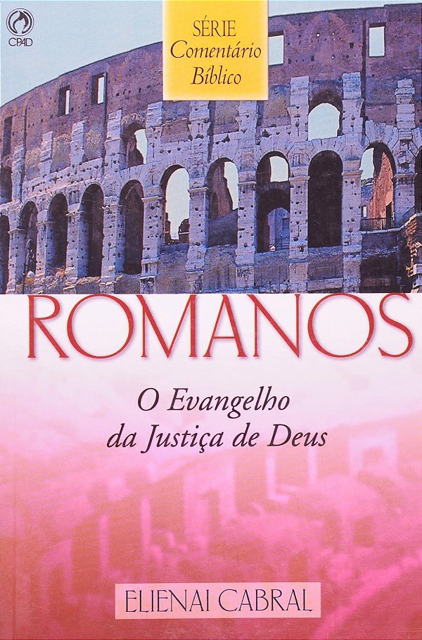 Série Comentário Bíblico - Romanos - Elienai Cabral