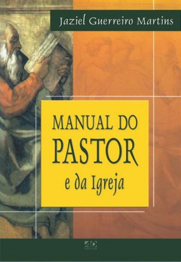 Manual do Pastor e da Igreja - Jaziel Guerreiro Martins
