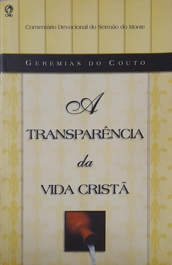 A Transparência da Vida Cristã - Geremias do Couto