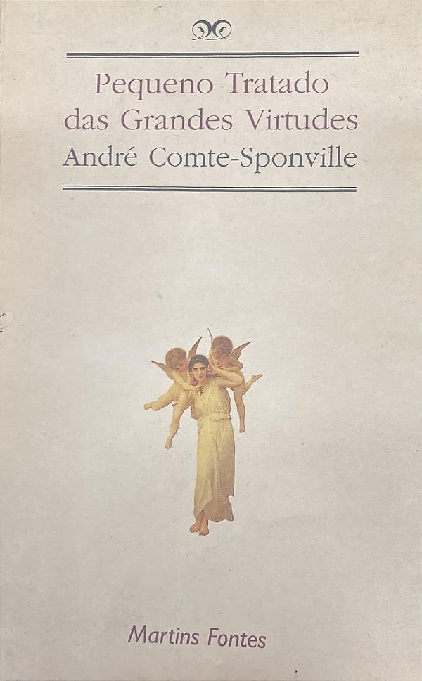 Pequeno Tratado das Grandes Virtudes - André Comte-Sponville #SS