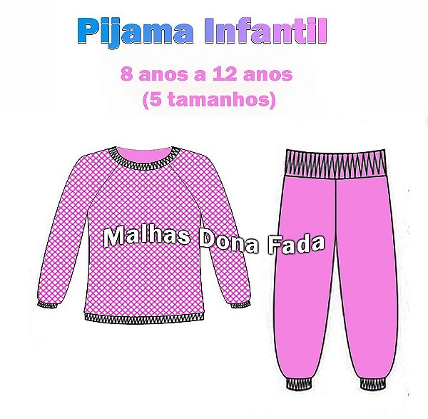 z-Pijama Infantil 8 a 12 anos -  MOLDE DIGITAL VIA E-MAIL