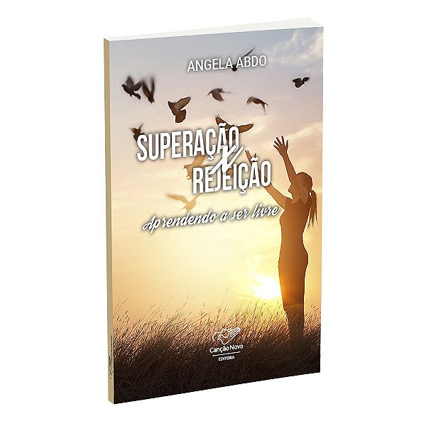 Livro Superação X Rejeição: Aprendendo a Ser Livre