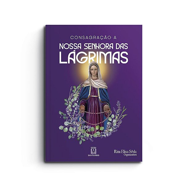 Livro Consagração a Nossa Senhora das Lágrimas