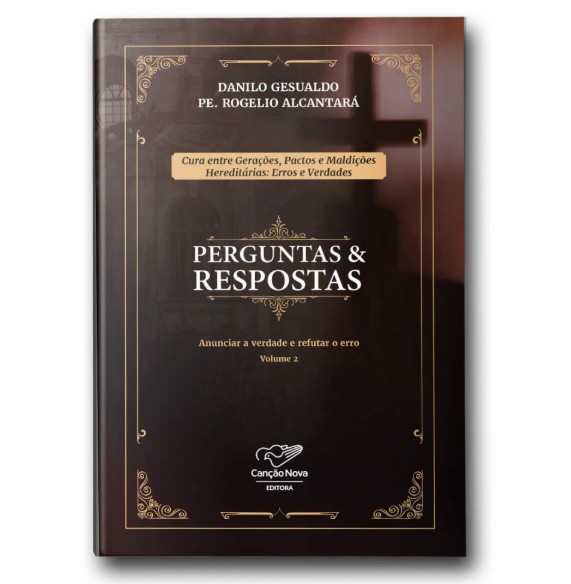 Livro Perguntas & Respostas - Cura entre Gerações, Pactos e Maldições Hereditárias: Erros e Verdades