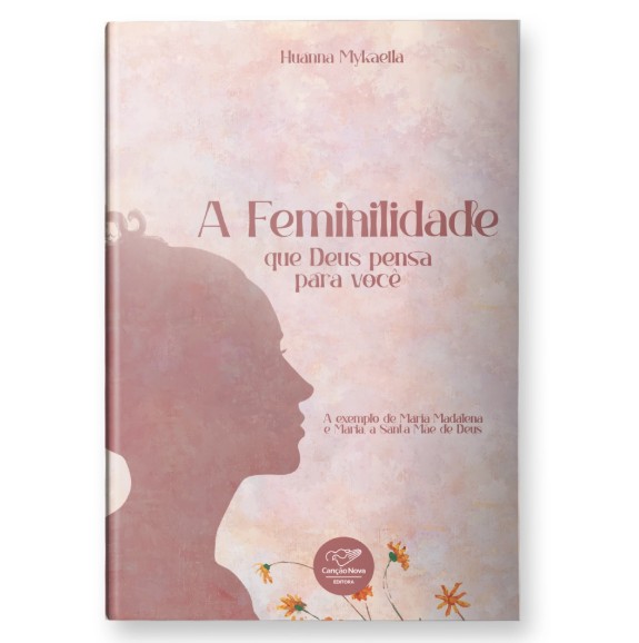 Livro A Feminilidade que Deus Pensa para Você