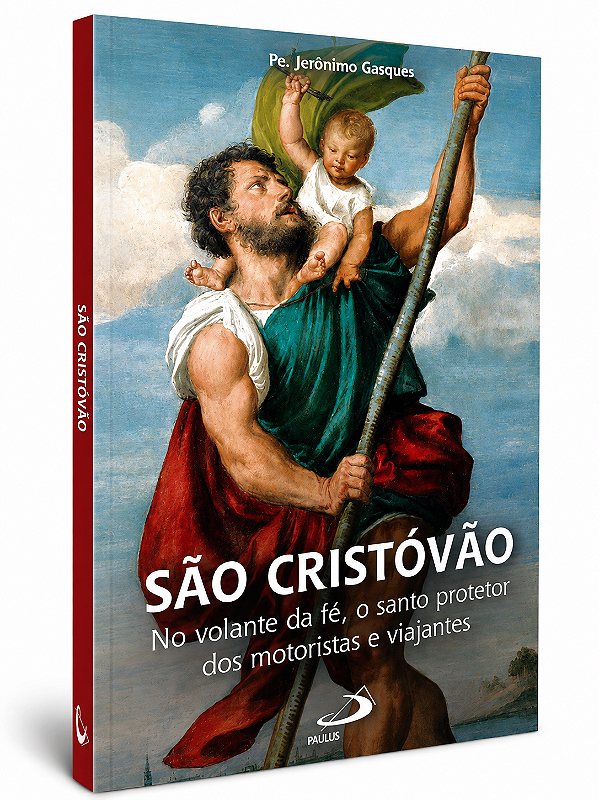 Livro São Cristóvão - No Volante da Fé, o Santo Protetor dos Motoristas e Viajantes