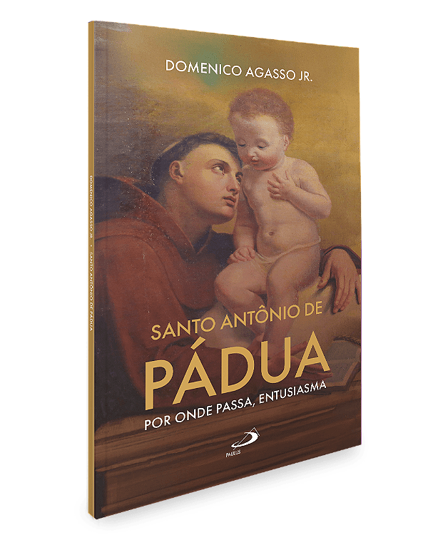 Livro Santo Antônio de Pádua - Por onde Passa, Entusiasma