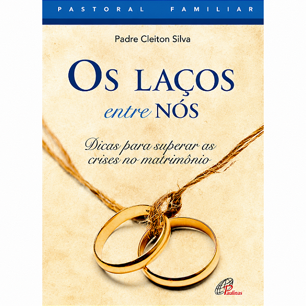 Livro Laços entre nós (Os) - dicas para superar as crises no matrimônio