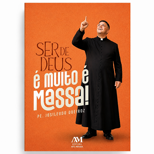 Livro Ser de Deus é muito é Massa! Padre Josileudo Queiroz