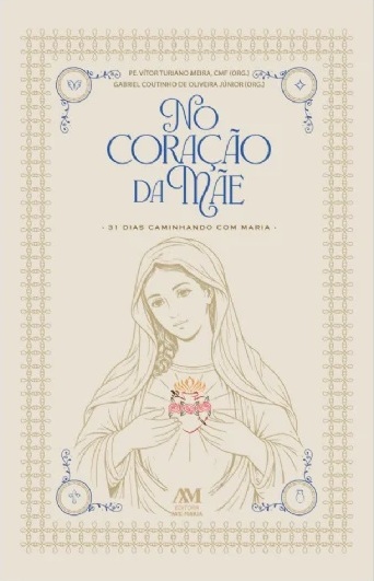 Livro No Coração da Mãe - 31 dias caminhando com Maria