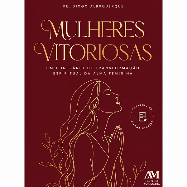 Livro Mulheres Vitoriosas: Um itinerário de transformação espiritual da alma feminina