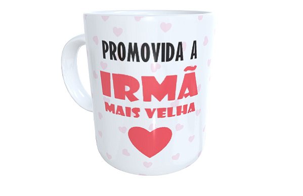 Caneca de cerâmica promovida a irmã mais velha presente