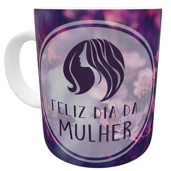 Caneca feliz dia da mulher presente carinhoso frase