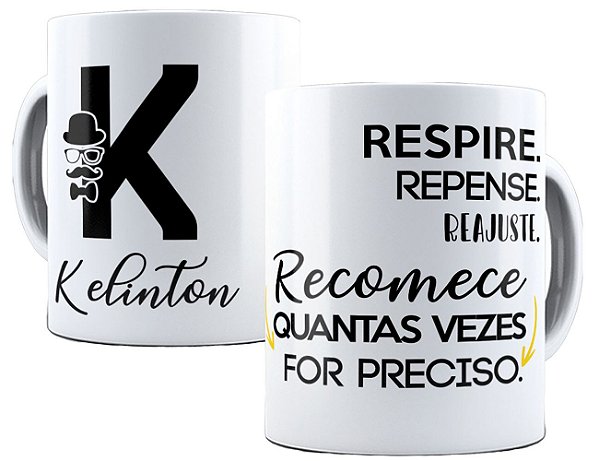 Caneca recomeça quantas vezes for preciso com nome e inicial