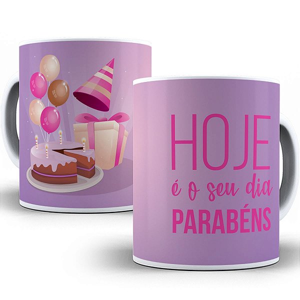 Caneca hoje é seu dia parabéns rosa presente aniversário