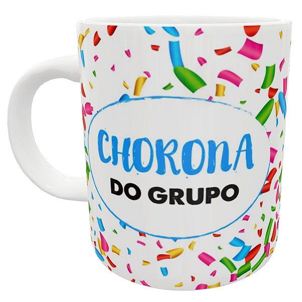 Caneca chorona do grupo presente divertido engraçado whats