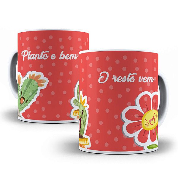 Caneca plante o bem cacto flor motivacional
