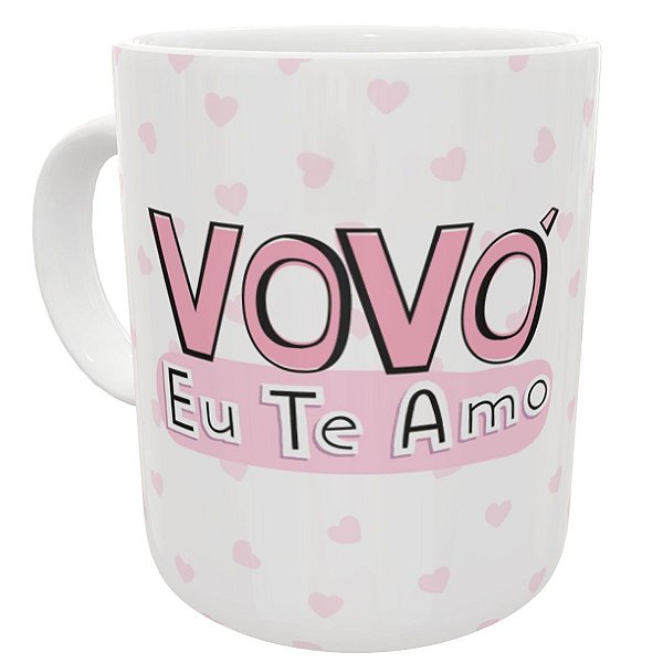 Caneca vovó eu te amo presente dia dos avós pronta entrega