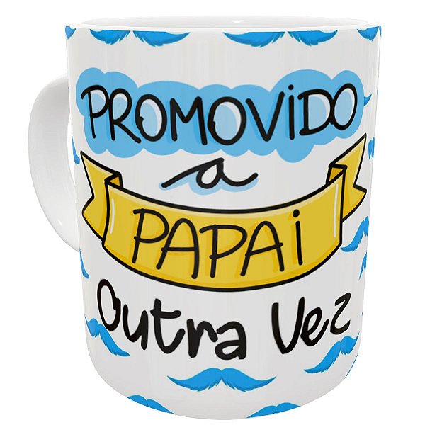 Caneca promovido a papai outra vez presente bigode família