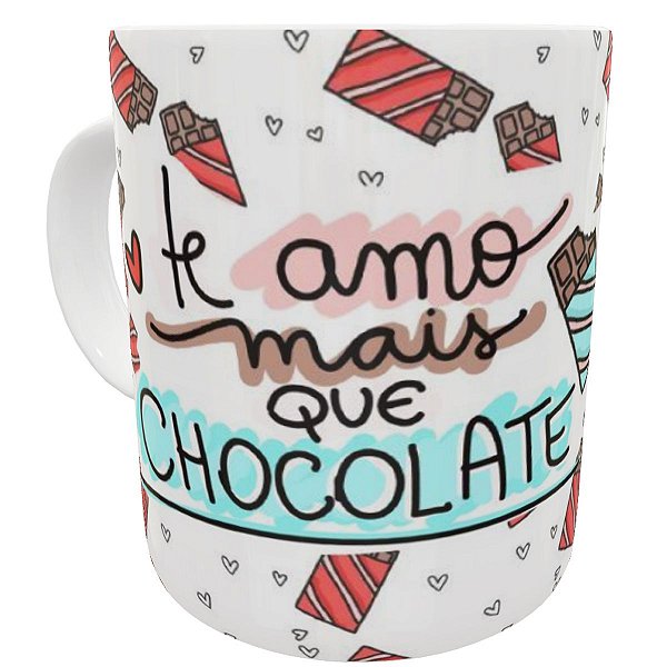 Caneca eu te amo mais que chocolate te amo presente