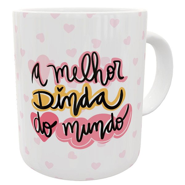 Caneca a melhor dinda do mundo presente madrinha corações