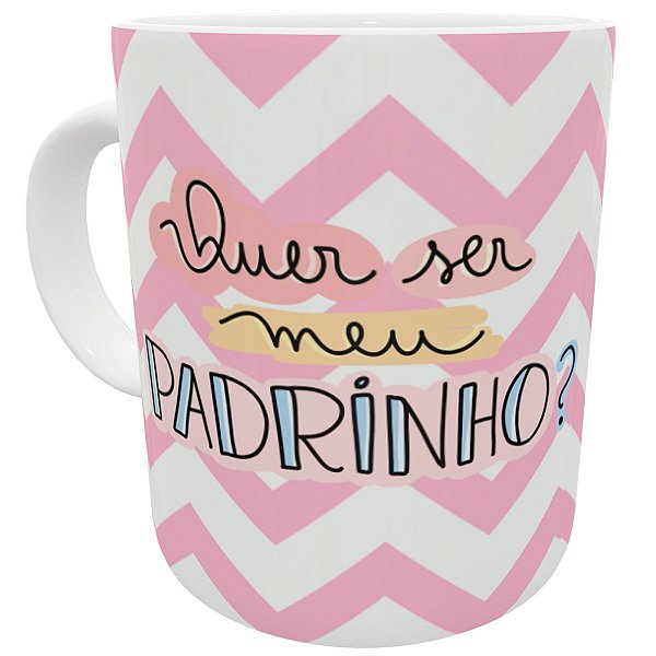 Caneca quer ser meu padrinho presente convite pra dindo rosa
