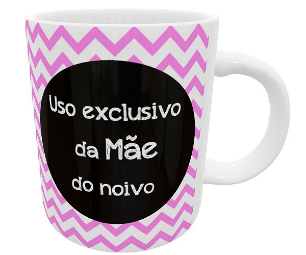 Caneca uso exclusivo da mãe do noivo presente casamento