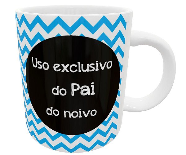 Caneca uso exclusivo do pai do noivo presente casamento