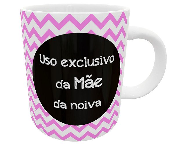 Caneca uso exclusivo da mãe da noiva presente de casamento