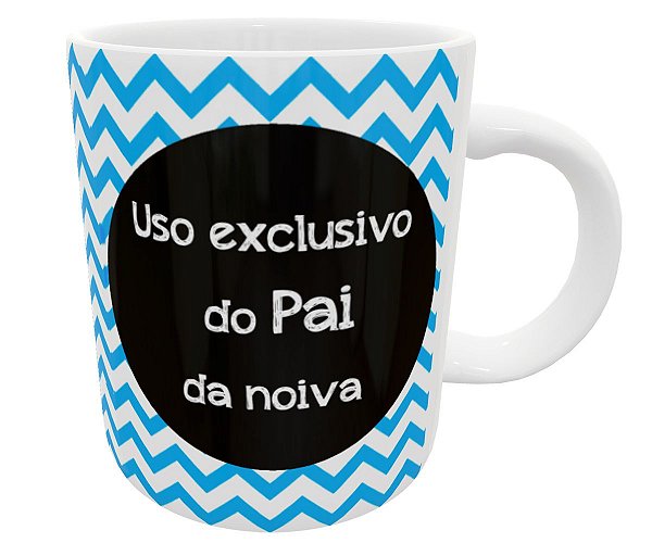 Caneca uso exclusivo do pai da noiva presente casamento